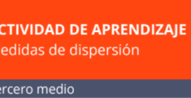 Actividad de aprendizaje | Medidas de dispersión | 3° medio