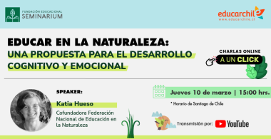 Charla a un clic: Educar en la naturaleza: una propuesta para el desarrollo cognitivo y emocional